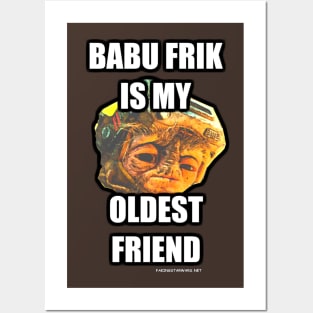 Babu Frik is My Oldest Friend Posters and Art